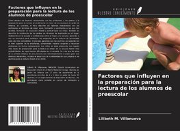 Factores que influyen en la preparación para la lectura de los alumnos de preescolar