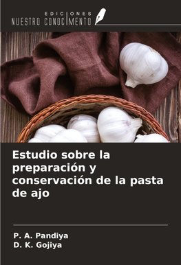 Estudio sobre la preparación y conservación de la pasta de ajo