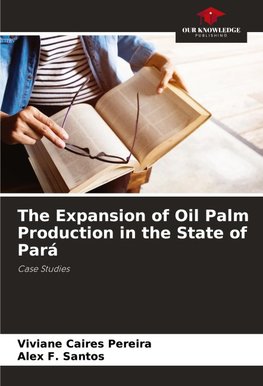 The Expansion of Oil Palm Production in the State of Pará