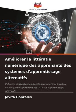 Améliorer la littératie numérique des apprenants des systèmes d'apprentissage alternatifs