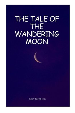 The Tale of the Wandering Moon