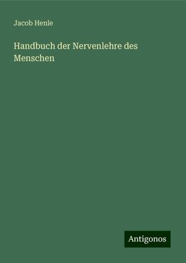 Handbuch der Nervenlehre des Menschen