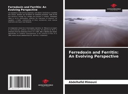 Ferredoxin and Ferritin: An Evolving Perspective