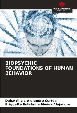 BIOPSYCHIC FOUNDATIONS OF HUMAN BEHAVIOR