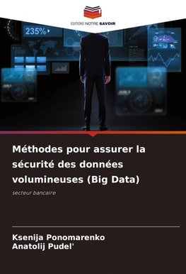 Méthodes pour assurer la sécurité des données volumineuses (Big Data)