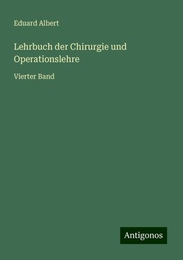 Lehrbuch der Chirurgie und Operationslehre