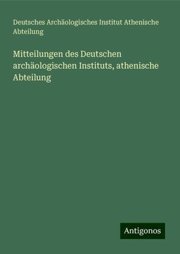 Mitteilungen des Deutschen archäologischen Instituts, athenische Abteilung