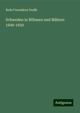 Schweden in Böhmen und Mähren 1640-1650