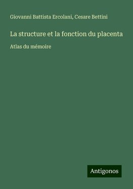 La structure et la fonction du placenta