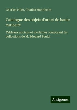 Catalogue des objets d'art et de haute curiosité