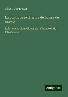 La politique extérieure de Louise de Savoie