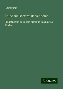 Étude sur Geoffroi de Vendôme