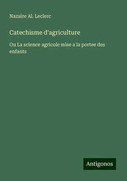 Catechisme d'agriculture