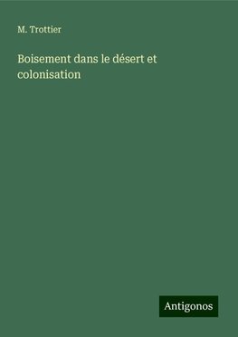 Boisement dans le désert et colonisation