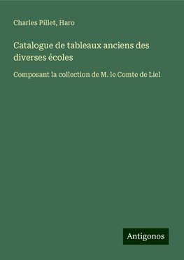 Catalogue de tableaux anciens des diverses écoles