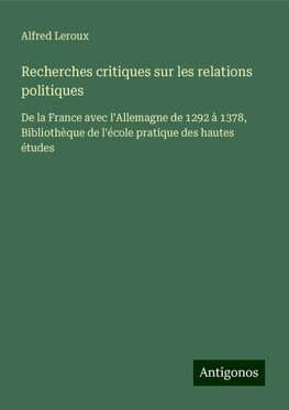 Recherches critiques sur les relations politiques