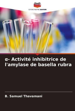 ¿- Activité inhibitrice de l'amylase de basella rubra