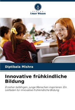 Innovative frühkindliche Bildung