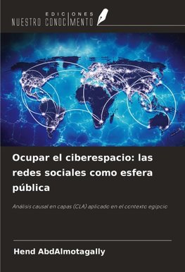 Ocupar el ciberespacio: las redes sociales como esfera pública