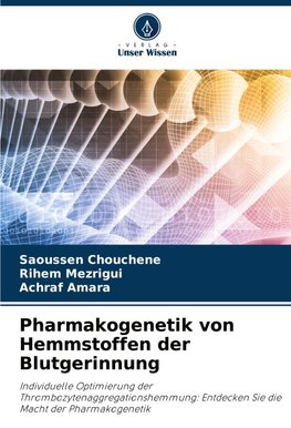 Pharmakogenetik von Hemmstoffen der Blutgerinnung