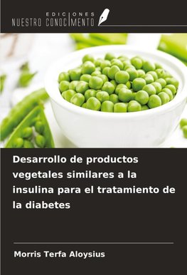 Desarrollo de productos vegetales similares a la insulina para el tratamiento de la diabetes