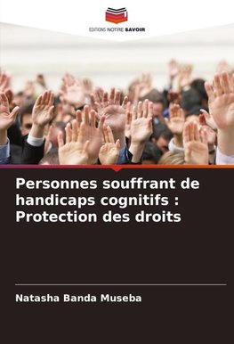 Personnes souffrant de handicaps cognitifs : Protection des droits