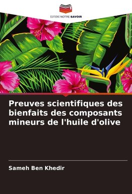 Preuves scientifiques des bienfaits des composants mineurs de l'huile d'olive