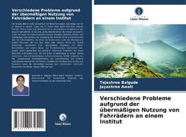 Verschiedene Probleme aufgrund der übermäßigen Nutzung von Fahrrädern an einem Institut