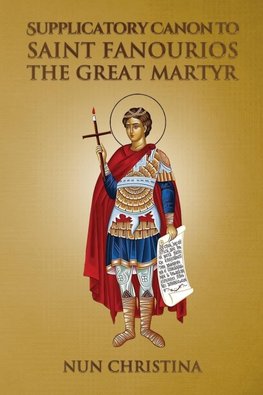 Supplicatory Canon to Saint Fanourios the Great Martyr