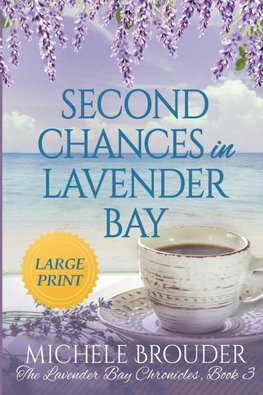 Second Chances in Lavender Bay (The Lavender Bay Chronicles Book 3) Large Print Paperback