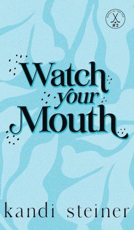 Watch Your Mouth