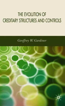 Gardiner, G: Evolution of Creditary Structures and Controls