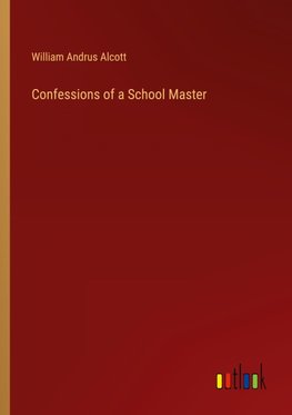 Confessions of a School Master