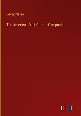 The American Fruit Garden Companion