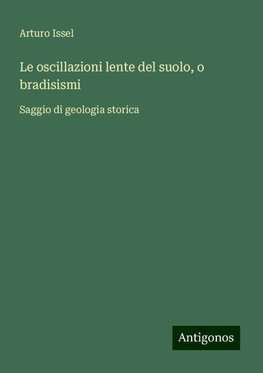 Le oscillazioni lente del suolo, o bradisismi