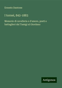 I tornei, 842-1883