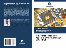 Mikroprozessor und Assembler für Anfänger unter DOS