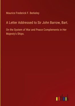 A Letter Addressed to Sir John Barrow, Bart.