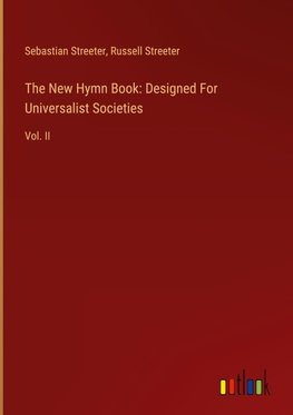 The New Hymn Book: Designed For Universalist Societies