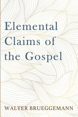 Elemental Claims of the Gospel