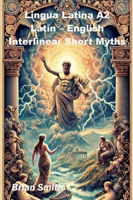 Lingua Latina A2 Latin - English Interlinear Short Myths