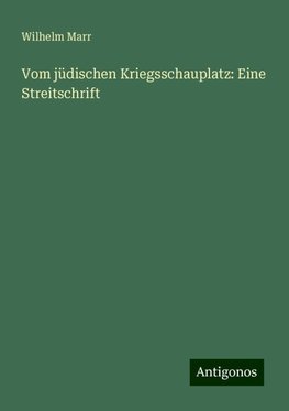 Vom jüdischen Kriegsschauplatz: Eine Streitschrift