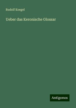 Ueber das Keronische Glossar