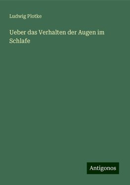 Ueber das Verhalten der Augen im Schlafe