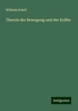 Theorie der Bewegung und der Kräfte