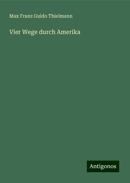 Vier Wege durch Amerika