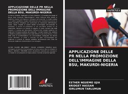 APPLICAZIONE DELLE PR NELLA PROMOZIONE DELL'IMMAGINE DELLA BSU, MAKURDI-NIGERIA