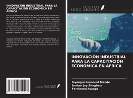 INNOVACIÓN INDUSTRIAL PARA LA CAPACITACIÓN ECONÓMICA EN ÁFRICA