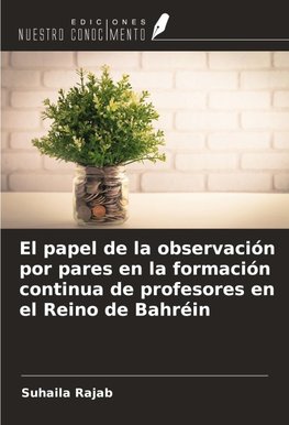 El papel de la observación por pares en la formación continua de profesores en el Reino de Bahréin