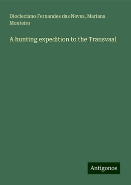 A hunting expedition to the Transvaal